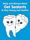 Molly and Michael Molar Get Sealants To Stay Strong and Healthy Coloring Book